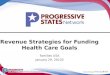 1 © 2008 Progressive States Network. All Rights Reserved Revenue Strategies for Funding Health Care Goals Families USA January 29, 20120
