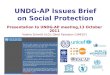 1 UNDG-AP Issues Brief on Social Protection Presentation to UNDG-AP meeting,13 October 2011 Valerie Schmitt (ILO), Qimti Paienjton (UNICEF)