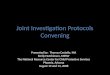 Joint Investigation Protocols Convening Presented by: Theresa Costello, MA Emily Hutchinson, MSSW The National Resource Center for Child Protective Services