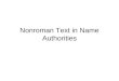Nonroman Text in Name Authorities. 667 Machine-derived non-Latin script reference project. 667 Non-Latin script references not evaluated. Fixed field