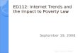 ED112: Internet Trends and the Impact to Poverty Law September 19, 2008