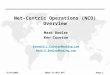 6/28/2005What-Is-NCO.PPT Page 1 Net-Centric Operations (NCO) Overview Mark Bowler Ken Cureton Kenneth.L.Cureton@boeing.com Mark.K.Bowler@boeing.com