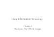 Using Information Technology Chapter 4 Hardware--The CPU & Storage