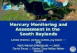 Mercury Monitoring and Assessment in the South Baylands Letitia Grenier, Joshua Collins, Jay Davis SFEI Mark Marvin-DiPasquale USGS David Drury Santa Clara