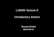 LIS650lecture 0 Introductory lecture Thomas Krichel 2004-09-12