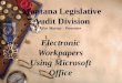 Montana Legislative Audit Division Joe Murray - Presenter Electronic Workpapers Using Microsoft Office