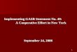 1 Implementing GASB Statement No. 49: A Cooperative Effort in New York September 24, 2008