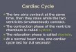 Cardiac Cycle The two atria contract at the same time, then they relax while the two ventricles simultaneously contract. The two atria contract at the