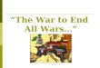 The War to End All Wars…. Setting the Stage For War The Congress of Vienna set the scene for a balance of power in Europe; not one dominant country Germany