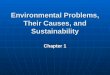 Environmental Problems, Their Causes, and Sustainability Chapter 1