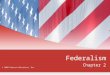 Federalism Chapter 2 © 2009 Pearson Education, Inc