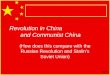 Slide 1 Revolution in China and Communist China (How does this compare with the Russian Revolution and Stalins Soviet Union)