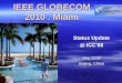 IEEE GLOBECOM 2010. Miami Status Update @ ICC08 May 2008 Beijing, China