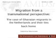 Migration from a transnational perspective: Valentina Mazzucato The case of Ghanaian migrants in the Netherlands and their ties back home Global Issues
