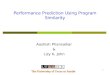 1 Aashish Phansalkar & Lizy K. John Performance Prediction Using Program Similarity The University of Texas at Austin