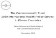 THE COMMONWEALTH FUND The Commonwealth Fund 2010 International Health Policy Survey in Eleven Countries Cathy Schoen and Robin Osborn The Commonwealth