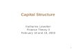 1 Capital Structure Katharina Lewellen Finance Theory II February 18 and 19, 2003