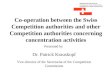 Co-operation between the Swiss Competition authorities and other Competition authorities concerning concentration activities Presented by Dr. Patrick Krauskopf