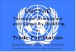 United Nations Conference on Trade and Development UNCTAD Technical Assistance and Capacity Building in Trade Facilitation Services Development Division