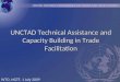 UNCTAD Technical Assistance and Capacity Building in Trade Facilitation WTO, NGTF, 1 July 2009