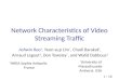 1 / 18 Network Characteristics of Video Streaming Traffic Ashwin Rao, Yeon-sup Lim *, Chadi Barakat, Arnaud Legout, Don Towsley *, and Walid Dabbous INRIA