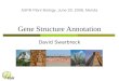 Gene Structure Annotation David Swarbreck ASPB Plant Biology, June 29, 2008, Merida