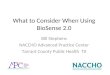 What to Consider When Using BioSense 2.0 Bill Stephens NACCHO Advanced Practice Center Tarrant County Public Health TX