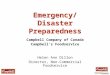 Emergency/ Disaster Preparedness Campbell Company of Canada Campbells Foodservice Helen Ann Dillon Director, Non-Commercial Foodservice