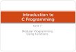 Unit 7 Modular Programming Using Functions Introduction to C Programming