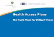 Health Access Plans The Right Plans for Difficult Times