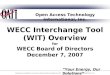 Open Access Technology International, Inc. WECC Interchange Tool (WIT) Overview for WECC Board of Directors December 7, 2007 Your Energy, Our Solutions