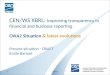 Present situation - DRAFT Emile Bartolé CEN/WS XBRL: Improving transparency in financial and business reporting CWA2 Situation & latest evolutions 1CWA2