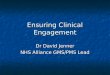 Ensuring Clinical Engagement Dr David Jenner NHS Alliance GMS/PMS Lead