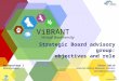 Virtual Biodiversity ViBRANT Strategic Board advisory group: objectives and role Vince Smith Natural History Museum, London vince@vsmith.info ViBRANT Virtual