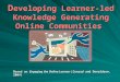 D eveloping Learner-led Knowledge Generating Online Communities Based on Engaging the Online Learner (Conrad and Donaldson, 2004)