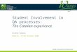 Quality, the assurance of improvement. Student Involvement in QA processes: The Catalan experience Esteve Arboix Madrid, 19-20 October 2006