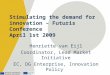 Stimulating the demand for innovation – Futuris Conference April 1st 2009 Henriette van Eijl Coordinator, Lead Market Initiative EC, DG Enterprise, Innovation