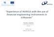 "Experience of INVEGA with the use of financial engineering instruments in Lithuania 20 May 2011 JEREMIE NWP, Brussels Audrius Zabotka Deputy Director