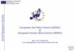 1 European Soil Data Centre (ESDAC) & European Forest Data Centre (EFDAC) Marc Van Liedekerke Land Management and Natural Harzards Unit