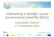 Networking in Europe: Local Governments meet the MDGs Capitalisation Seminar 17.18 September 2013