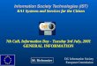Information Society Technologies (IST) KA1 Systems and Services for the Citizen 7th Call, Information Day - Tuesday 3rd July, 2001 GENERAL INFORMATION