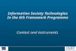 Information Society Technologies In the 6th Framework Programme Context and instruments