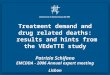 Treatment demand and drug related deaths: results and hints from the VEdeTTE study Patrizia Schifano EMCDDA - 2006 Annual expert meeting Lisbon