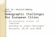 Prof. Dr. Heinrich Mäding Berlin Demographic Challenges for European Cities EU-Initiative Cities of Tomorrow Workshop on Urban Challenges Brussels, 28-29