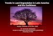 Trends in Land Degradation in Latin America and the Caribbean. Dr. Fernando Santibañez Center on Agriculture and Environment (AGRIMED) University of Chile