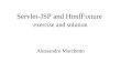 Servlet-JSP and HtmlFixture exercise and solution Alessandro Marchetto