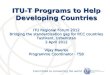 Committed to connecting the world ITU-T Programs to Help Developing Countries ITU Regional Forum 2012 Bridging the standardization gap for RCC countries