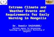 Extreme Climate and Weather Events and Requirements for Early Warning in Mongolia Dr. Damdin DAGVADORJ National Agency for Meteorology, Hydrology and Environment