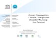 Ocean Observation, Climate Change and Disaster Warning: the Context David Meldrum Consultant, IOC/UNESCO, Paris d.meldrum@unesco.org
