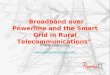 " Broadband over Powerline and the Smart Grid in Rural Telecommunications" Frank Domoney 